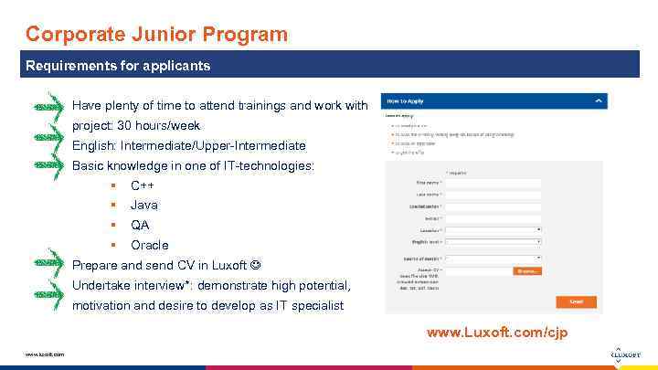 Corporate Junior Program Requirements for applicants Have plenty of time to attend trainings and