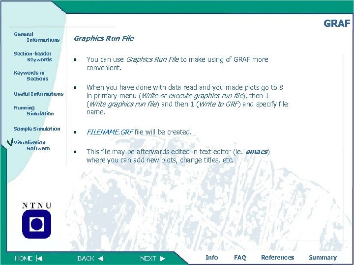 GRAF General Informations Graphics Run File Section-header Keywords • You can use Graphics Run
