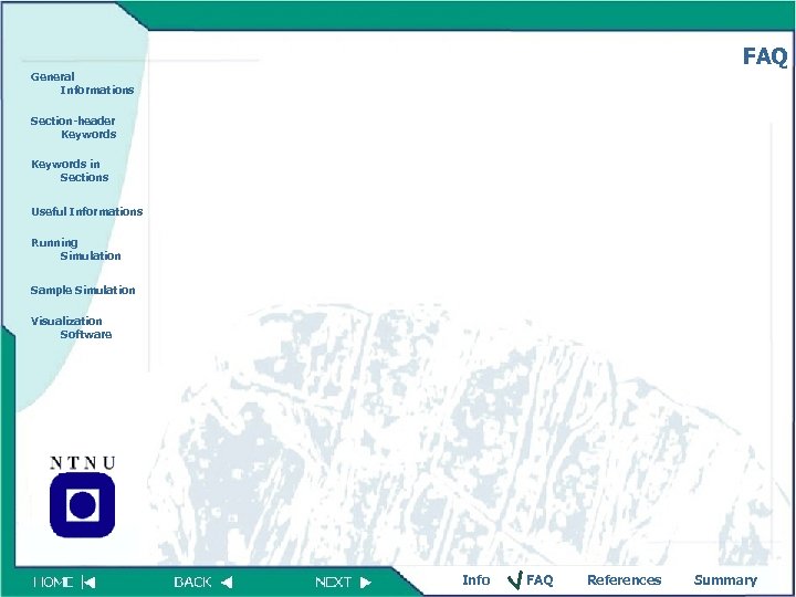 FAQ General Informations Section-header Keywords in Sections Useful Informations Running Simulation Sample Simulation Visualization