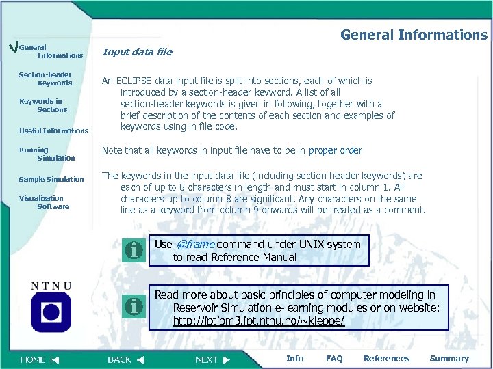 General Informations Section-header Keywords in Sections Useful Informations Running Simulation Sample Simulation Visualization Software