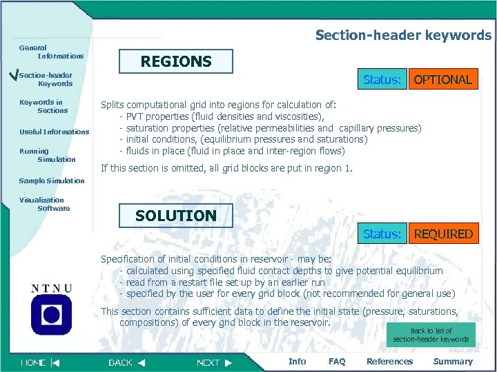 Section-header keywords General Informations REGIONS Section-header Keywords in Sections Useful Informations Running Simulation Status: