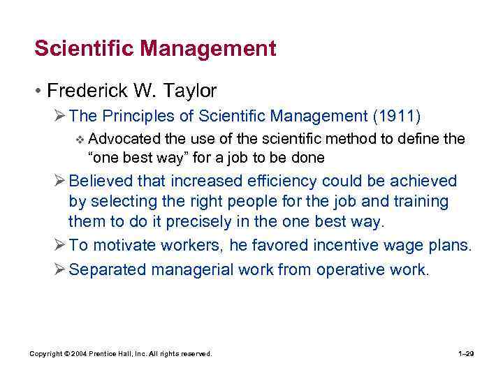 Scientific Management • Frederick W. Taylor Ø The Principles of Scientific Management (1911) v