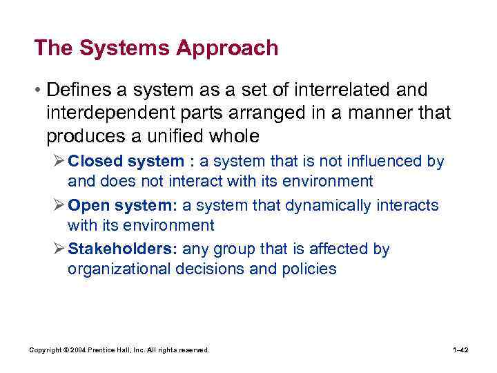 The Systems Approach • Defines a system as a set of interrelated and interdependent