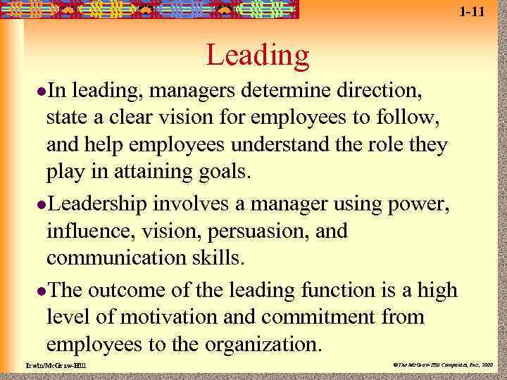 1 -11 Leading l. In leading, managers determine direction, state a clear vision for