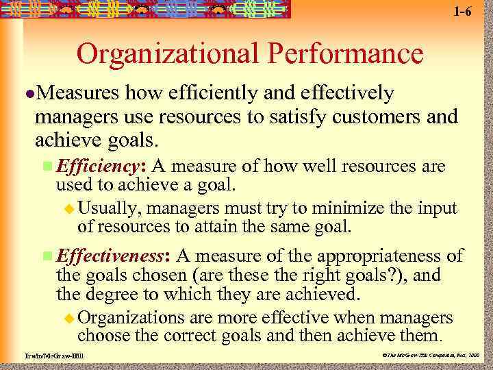 1 -6 Organizational Performance l. Measures how efficiently and effectively managers use resources to