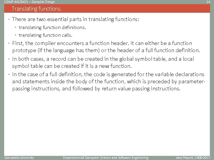 COMP 442/6421 – Compiler Design 14 Translating functions • There are two essential parts