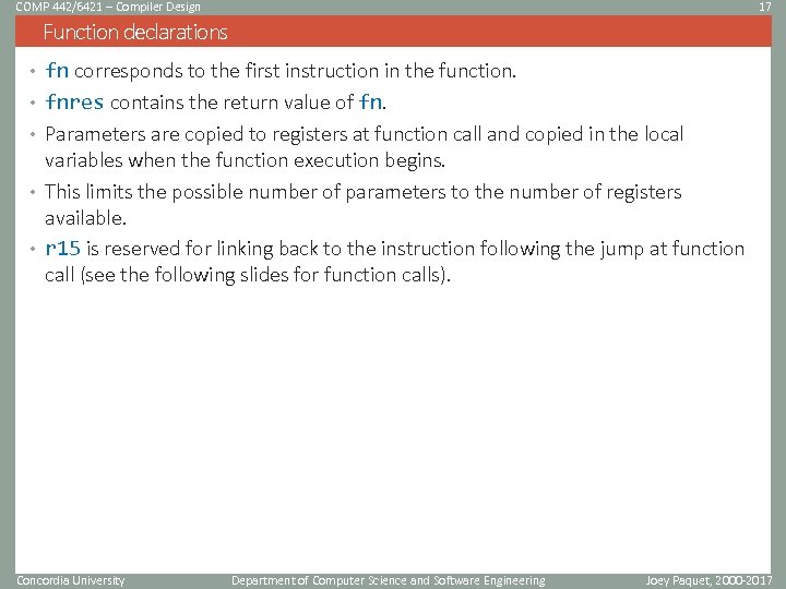 COMP 442/6421 – Compiler Design 17 Function declarations • fn corresponds to the first