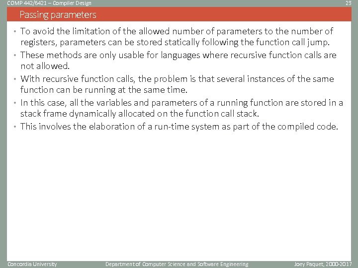 COMP 442/6421 – Compiler Design 23 Passing parameters • To avoid the limitation of
