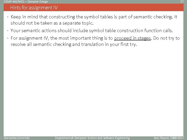 COMP 442/6421 – Compiler Design 27 Hints for assignment IV • Keep in mind
