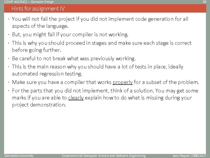 COMP 442/6421 – Compiler Design 30 Hints for assignment IV • You will not