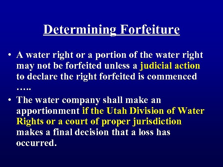Determining Forfeiture • A water right or a portion of the water right may