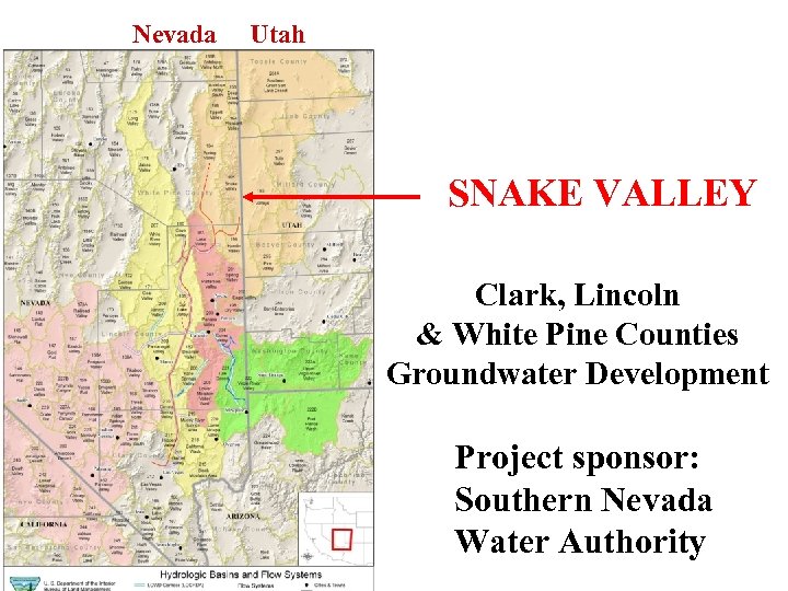 Nevada Utah SNAKE VALLEY Clark, Lincoln & White Pine Counties Groundwater Development Project sponsor: