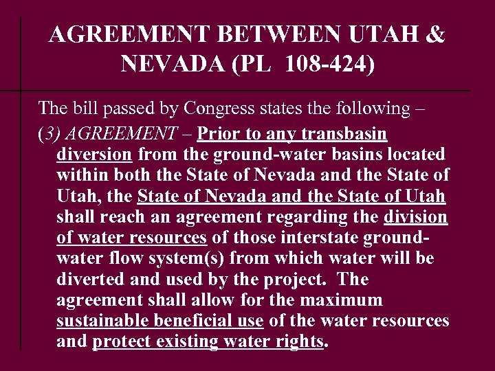 AGREEMENT BETWEEN UTAH & NEVADA (PL 108 -424) The bill passed by Congress states