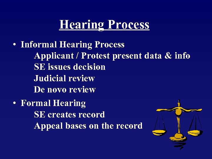 Hearing Process • Informal Hearing Process Applicant / Protest present data & info SE