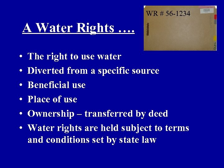 WR # 56 -1234 A Water Rights …. • • • The right to