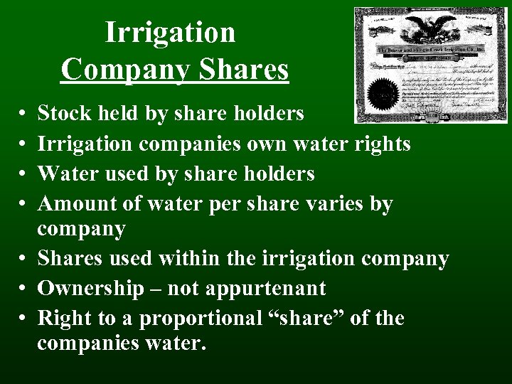 Irrigation Company Shares • • Stock held by share holders Irrigation companies own water