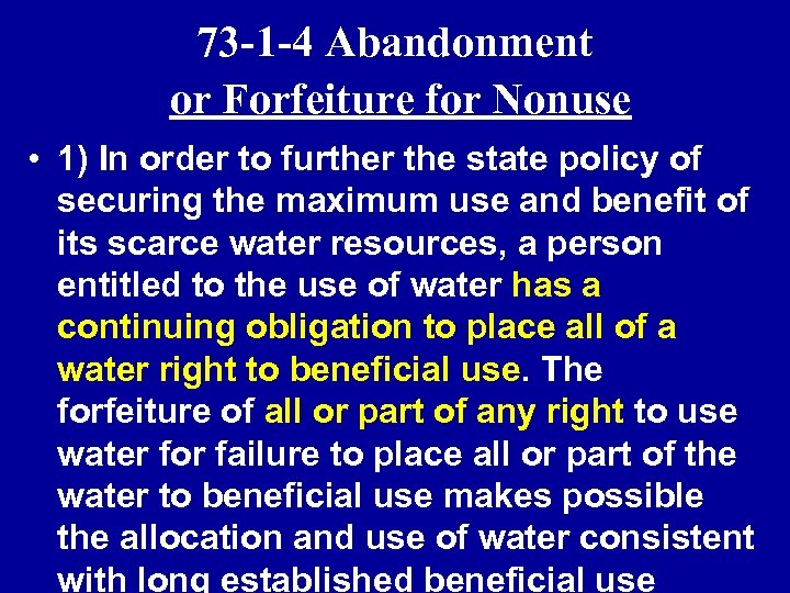 73 -1 -4 Abandonment or Forfeiture for Nonuse • 1) In order to further