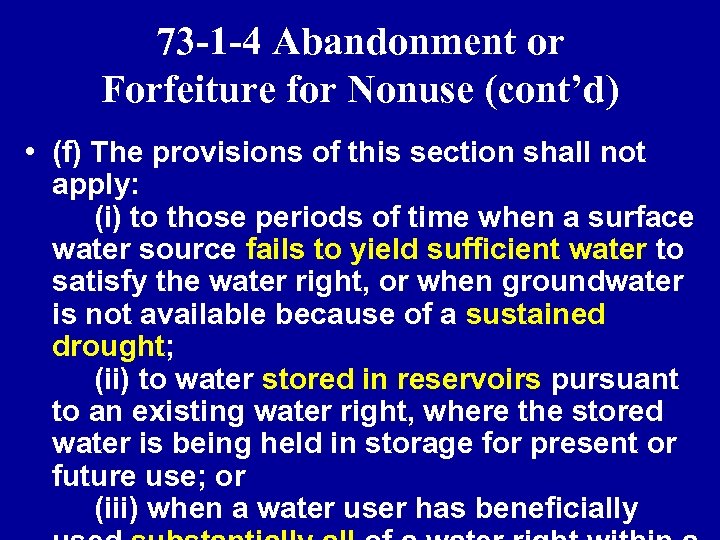 73 -1 -4 Abandonment or Forfeiture for Nonuse (cont’d) • (f) The provisions of