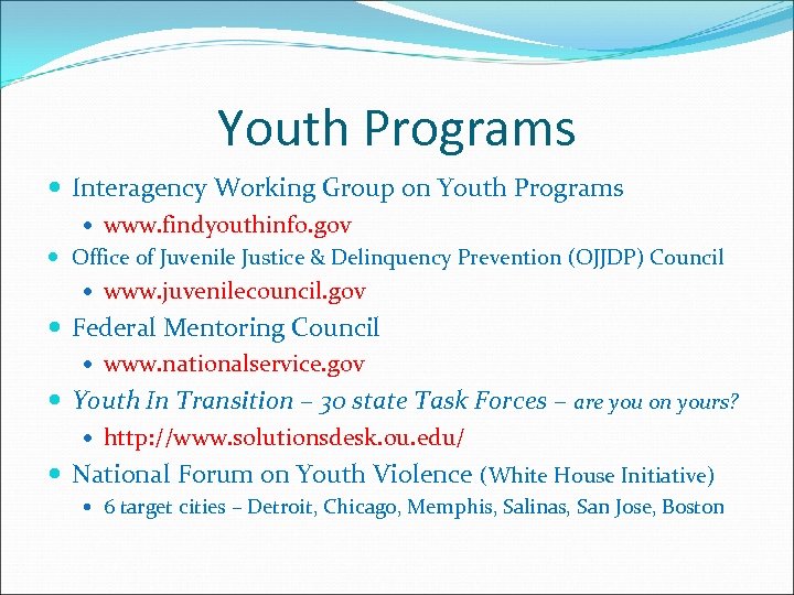 Youth Programs Interagency Working Group on Youth Programs www. findyouthinfo. gov Office of Juvenile