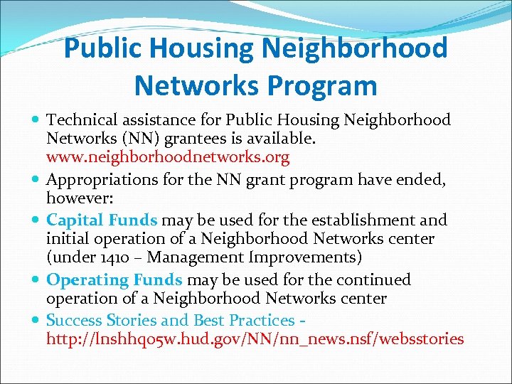 Public Housing Neighborhood Networks Program Technical assistance for Public Housing Neighborhood Networks (NN) grantees