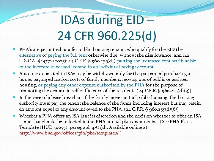 IDAs during EID – 24 CFR 960. 225(d) PHA's are permitted to offer public