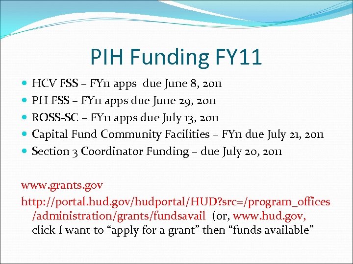 PIH Funding FY 11 HCV FSS – FY 11 apps due June 8, 2011