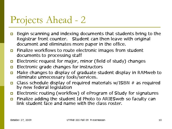 Projects Ahead - 2 p p p p Begin scanning and indexing documents that