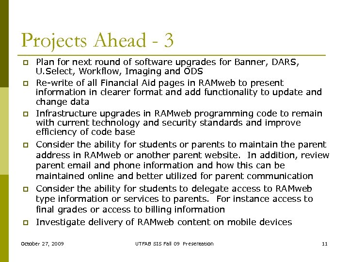 Projects Ahead - 3 p p p Plan for next round of software upgrades