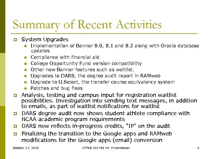 Summary of Recent Activities p System Upgrades n n n n p p Implementation