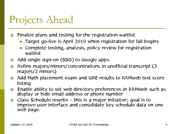 Projects Ahead p p p Finalize plans and testing for the registration waitlist n