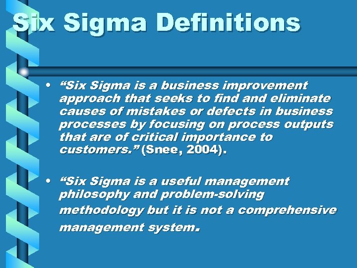 Six Sigma Definitions • “Six Sigma is a business improvement approach that seeks to