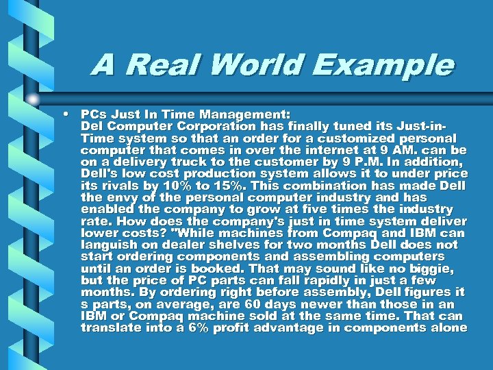 A Real World Example • PCs Just In Time Management: Del Computer Corporation has
