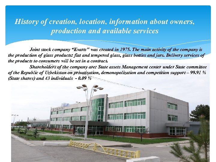 History of creation, location, information about owners, production and available services Joint stock company