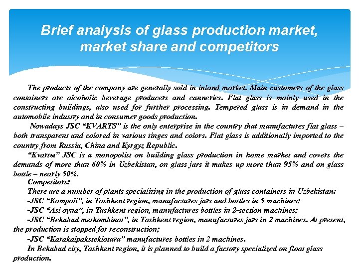 Brief analysis of glass production market, market share and competitors The products of the