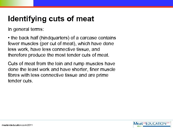 Identifying cuts of meat In general terms: • the back half (hindquarters) of a