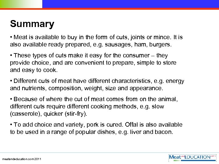 Summary • Meat is available to buy in the form of cuts, joints or