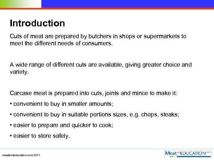 Introduction Cuts of meat are prepared by butchers in shops or supermarkets to meet