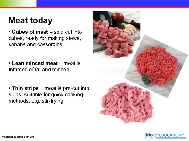 Meat today • Cubes of meat – sold cut into cubes, ready for making