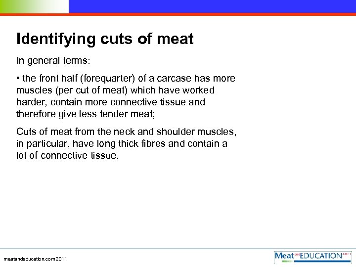 Identifying cuts of meat In general terms: • the front half (forequarter) of a