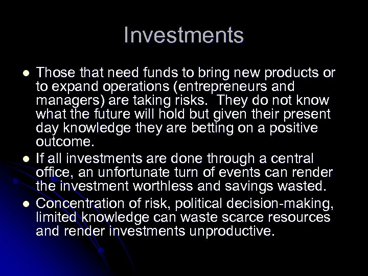 Investments l l l Those that need funds to bring new products or to