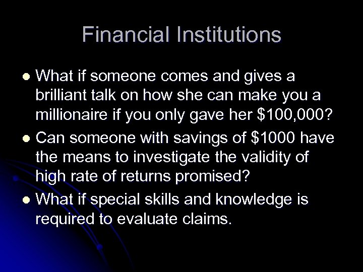 Financial Institutions What if someone comes and gives a brilliant talk on how she