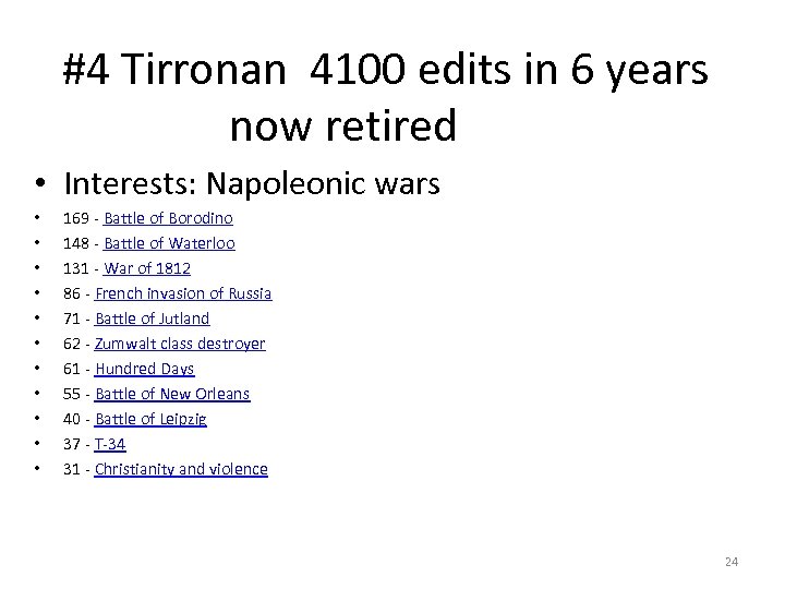 #4 Tirronan 4100 edits in 6 years now retired • Interests: Napoleonic wars •
