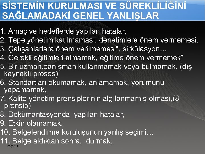 SİSTEMİN KURULMASI VE SÜREKLİLİĞİNİ SAĞLAMADAKİ GENEL YANLIŞLAR 1. Amaç ve hedeflerde yapılan hatalar, 2.