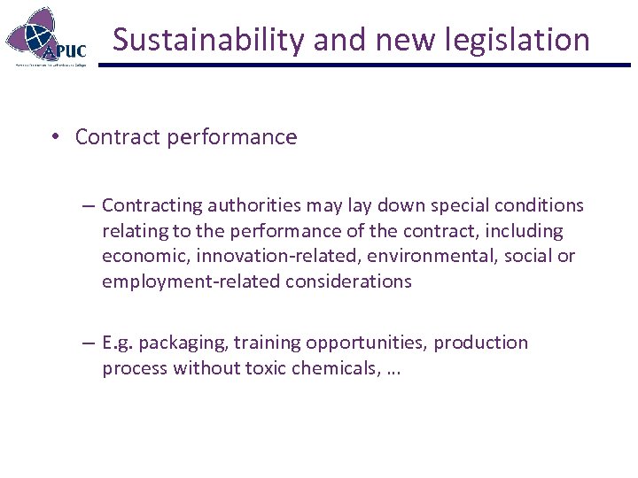 Sustainability and new legislation • Contract performance – Contracting authorities may lay down special