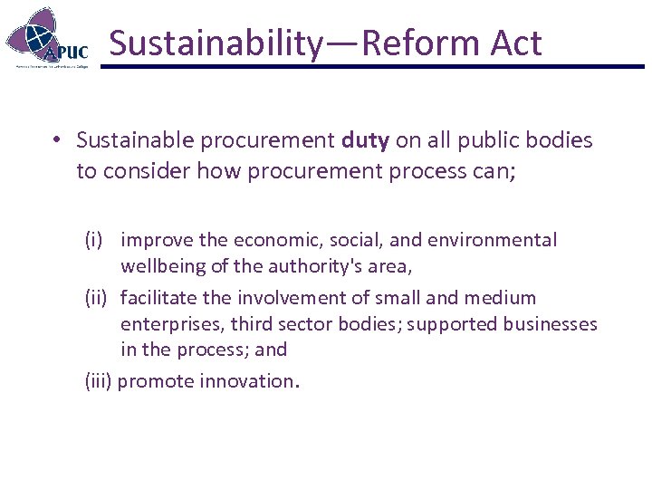 Sustainability—Reform Act • Sustainable procurement duty on all public bodies to consider how procurement