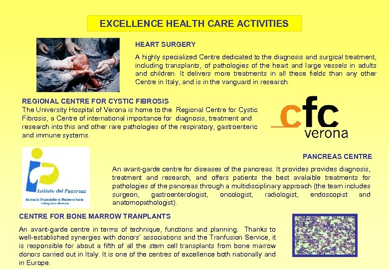 EXCELLENCE HEALTH CARE ACTIVITIES HEART SURGERY A highly specialized Centre dedicated to the diagnosis