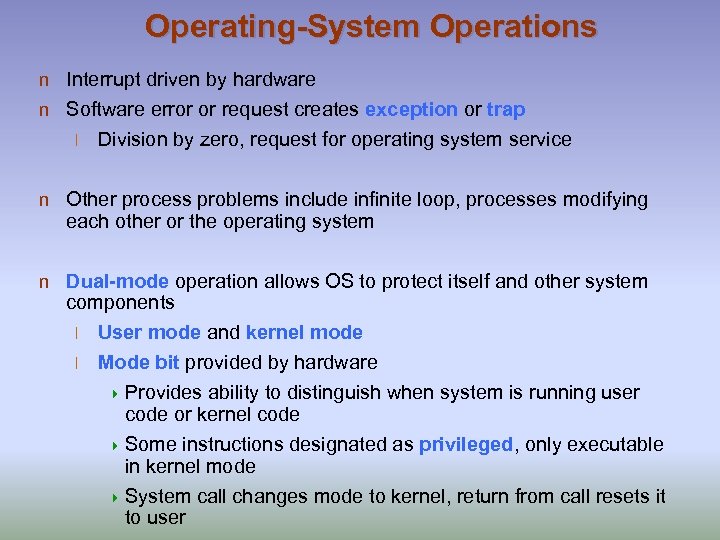Operating-System Operations n Interrupt driven by hardware n Software error or request creates exception