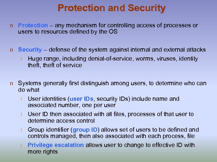 Protection and Security n Protection – any mechanism for controlling access of processes or