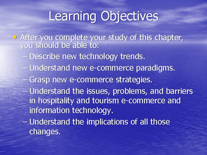 Learning Objectives • After you complete your study of this chapter, you should be