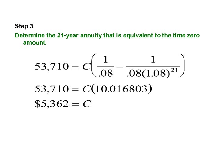 Step 3 Determine the 21 -year annuity that is equivalent to the time zero